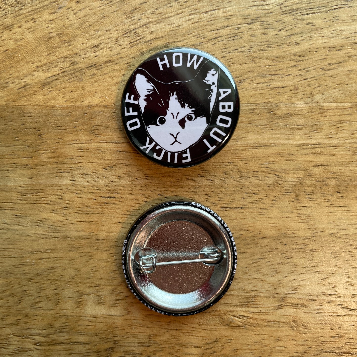 How About F Off Kitten button or magnet