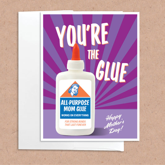 Mom is the Glue Mother's Day Card