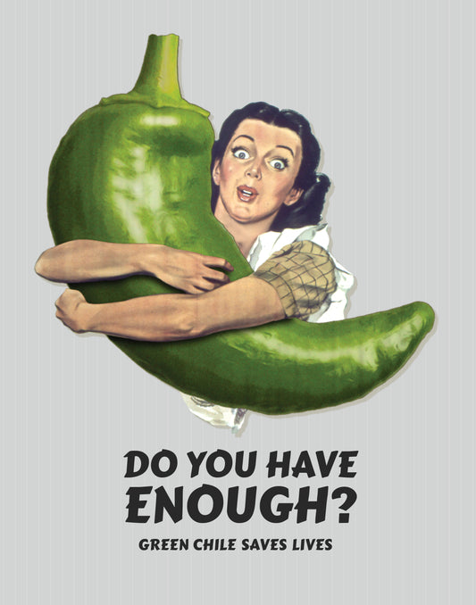 Do You Have Enough Green Chile art print