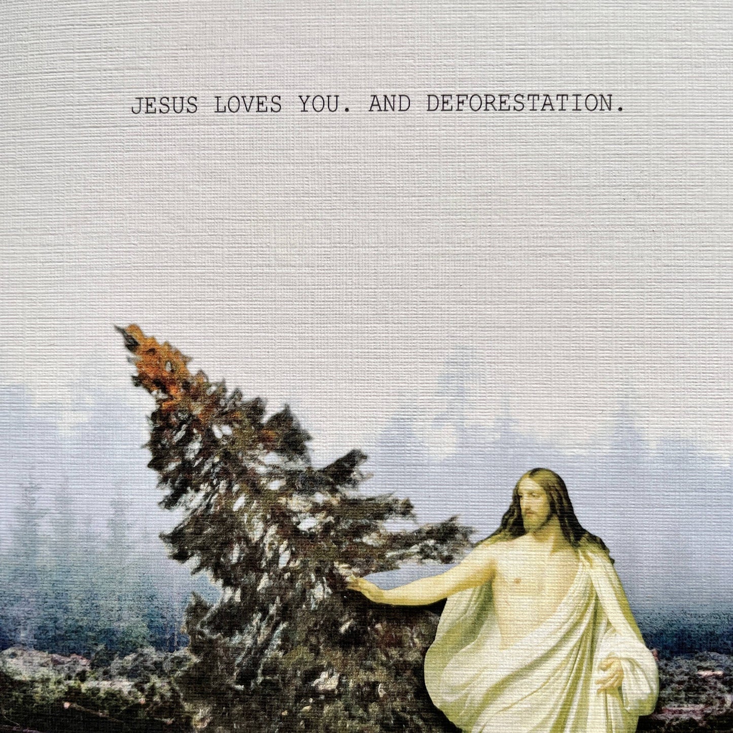 Jesus Loves You and Deforestation funny greeting card