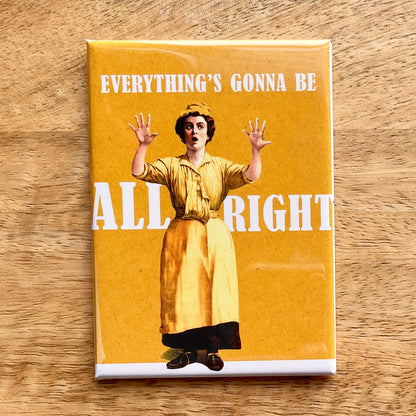 (Everything's Gonna Be) All Right funny magnet