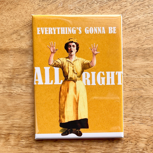 (Everything's Gonna Be) All Right funny magnet
