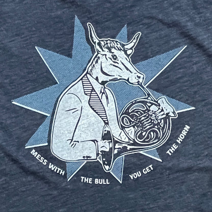 Mess with the Bull You Get the Horn T-shirt