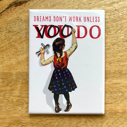 Dreams Don't Work Unless Voodoo) funny magnet