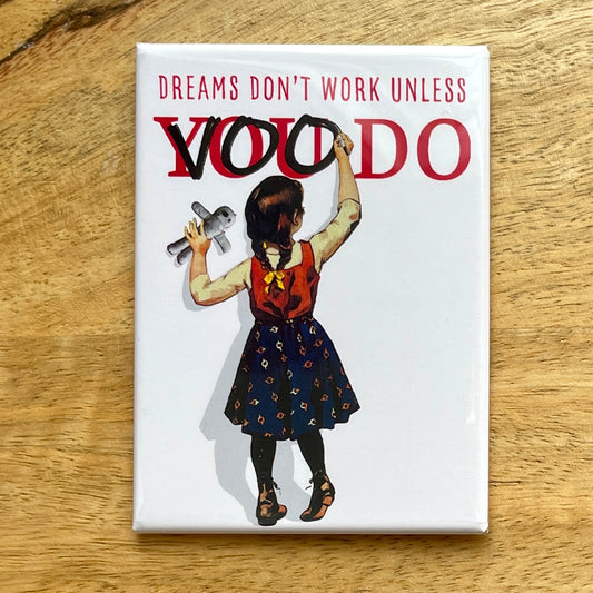 Dreams Don't Work Unless Voodoo) funny magnet