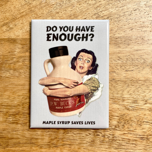 Enough Maple Syrup funny magnet