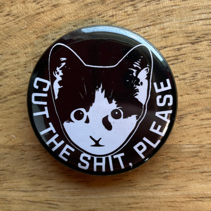 Cut the Shit Kitten button or magnet