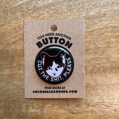 Cut the Shit Kitten button or magnet