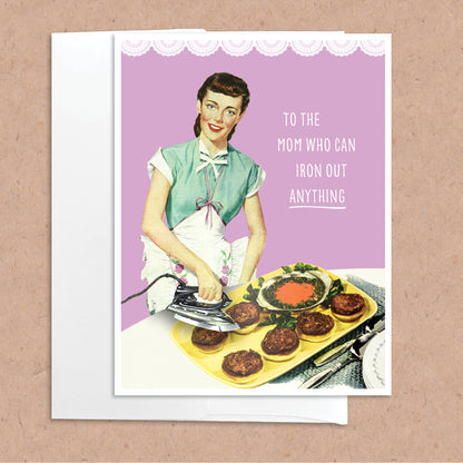Mom Irons Out Everything Mother's Day Card