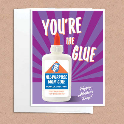 Mom is the Glue Mother's Day Card