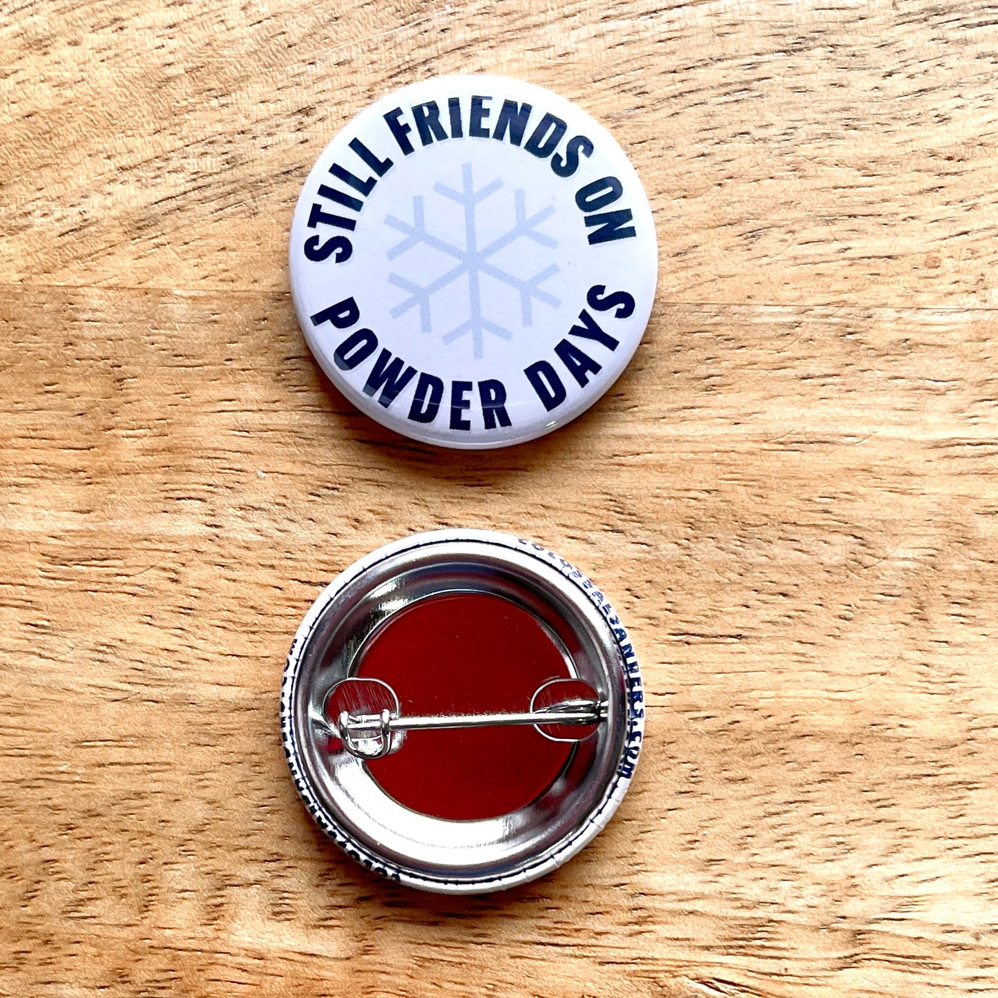 Still Friends on Powder Days (button or magnet)