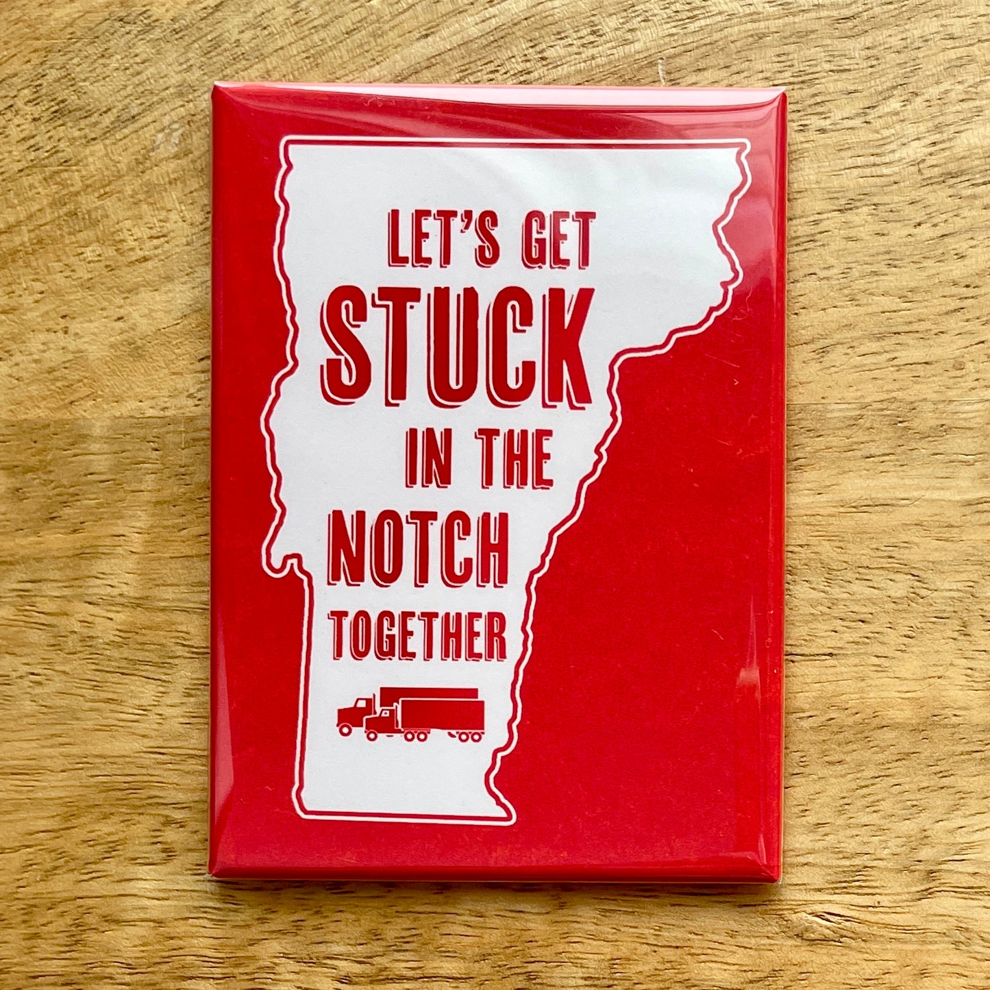 Stuck in the Notch Together funny Vermont magnet