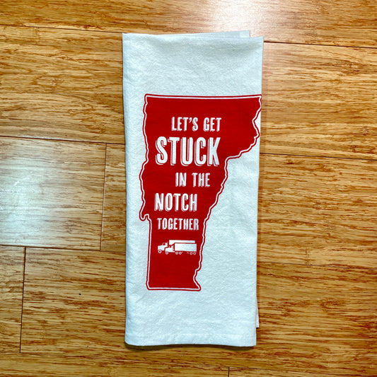 Stuck in the Notch funny Vermont Tea Towel