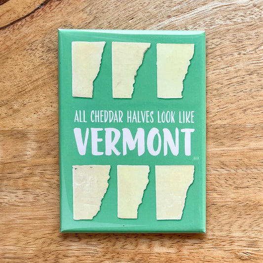 Vermont Cheddar funny Cheese magnet