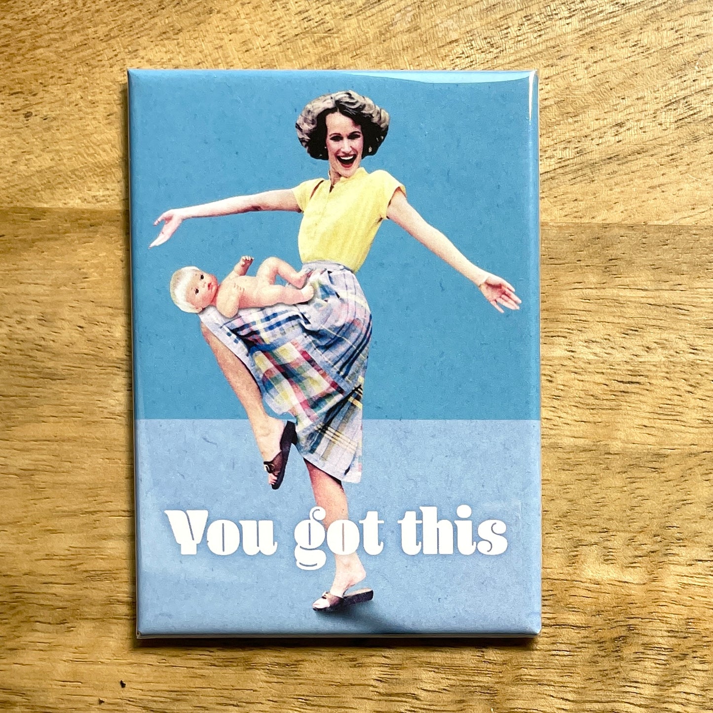 You Got This, baby funny magnet