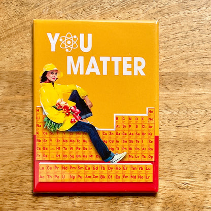 You Matter funny science magnet