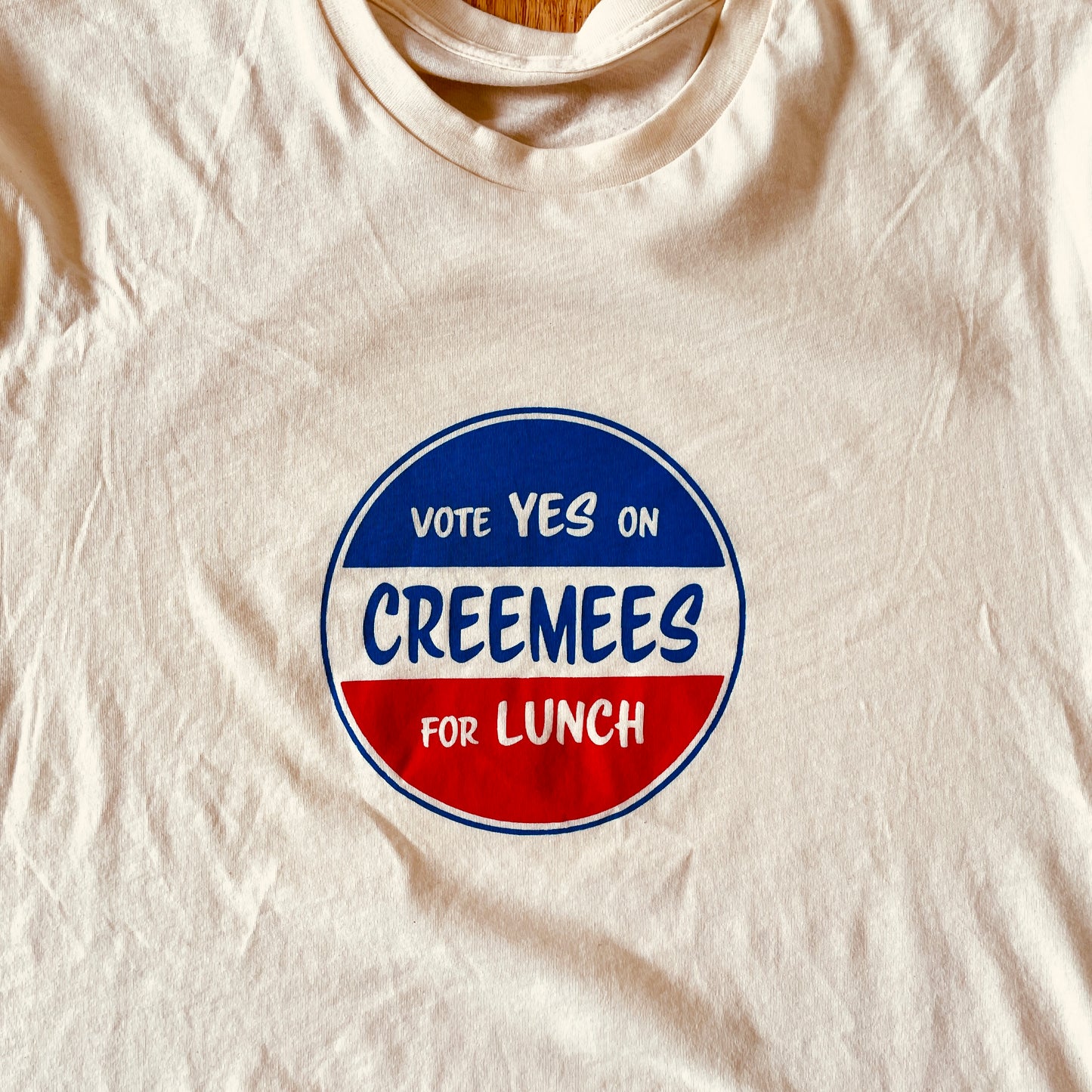 Creemees for Lunch (vote yes) T-shirt