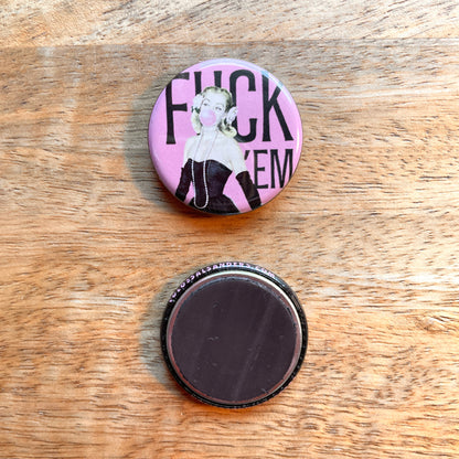 F 'em (button or magnet)