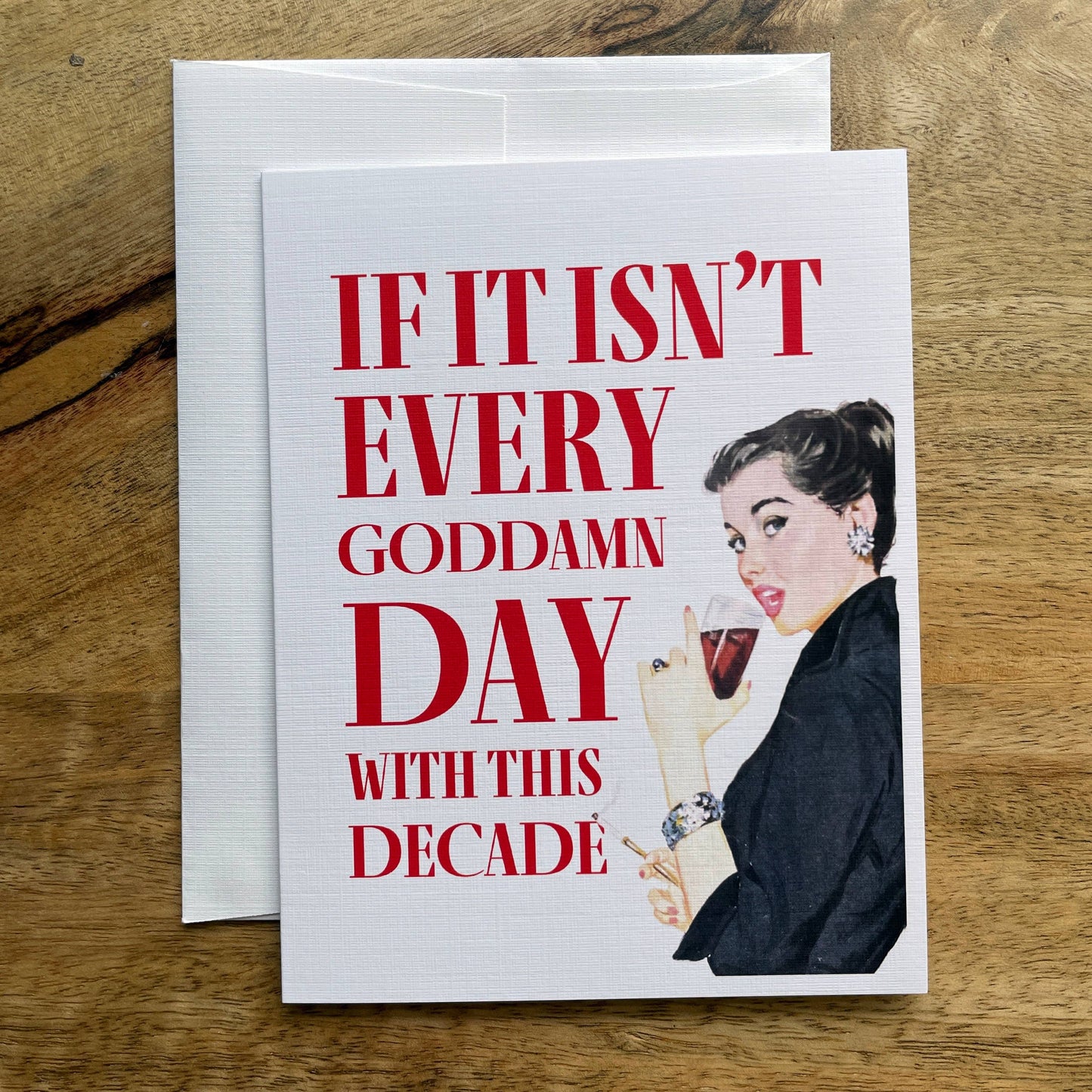 If It Isn't Every GD Day with this Decade funny greeting car