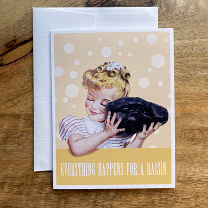 Everything Happens for a Raisin funny greeting card