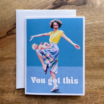 You Got This Baby funny greeting card